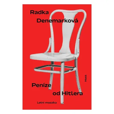 Peníze od Hitlera - Radka Denemarková