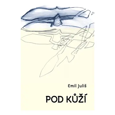 Pod kůží - Emil Juliš