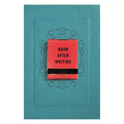 Burn After Writing - Shann Nix-Jonesová