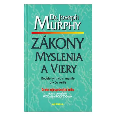 Zákony myslenia a viery - Dr. Joseph Murphy