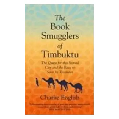 The Book Smugglers of Timbuktu - Charlie English