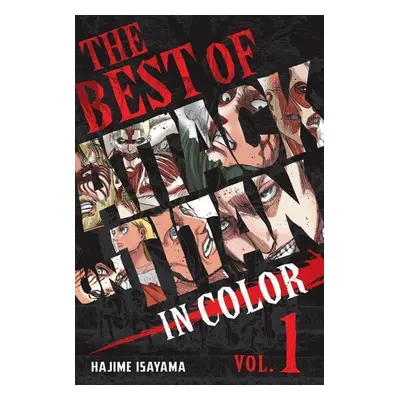 The Best of Attack on Titan: In Color Vol. 1 - Hajime Isayama