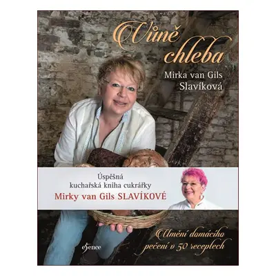 Vůně chleba - Mirka van Gils Slavíková