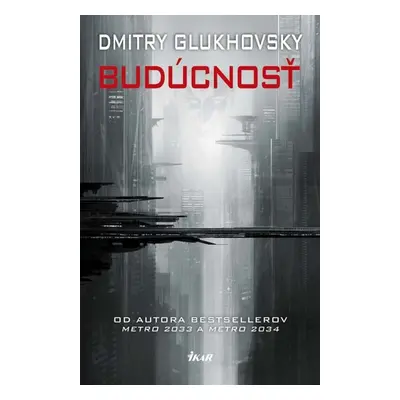 Budúcnosť - Dmitry Glukhovsky