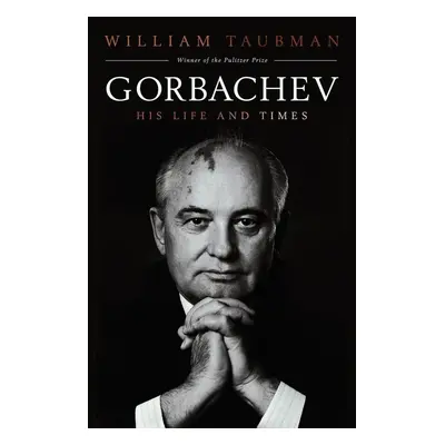 Gorbachev - William Taubman