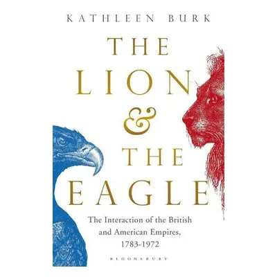 The Lion and the Eagle - Kathleen Burk