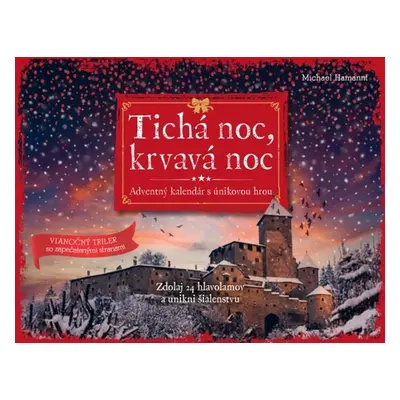 Tichá noc, krvavá noc – Adventný kalendár s únikovou hrou - Michael Hamant