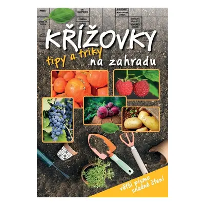 Křížovky tipy a triky na zahradu - Autor Neuveden