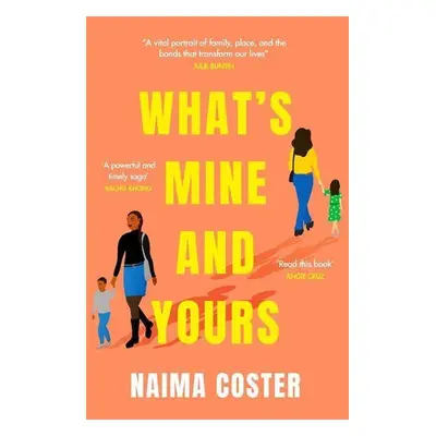 What's Mine and Yours - Naima Coster