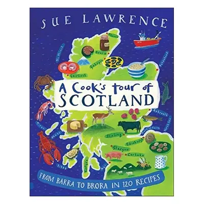 A Cook's Tour of Scotland - Sue Lawrence