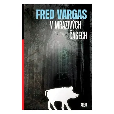 V mrazivých časech - Fred Vargas