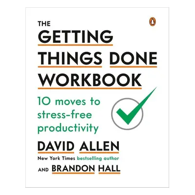 The Getting Things Done Workbook - Brandon Hall