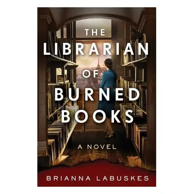 The Librarian of Burned Books - Brianna Labuskes