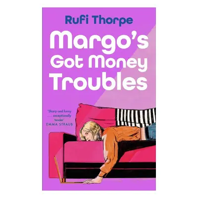 Margo's Got Money Troubles - Rufi Thorpe