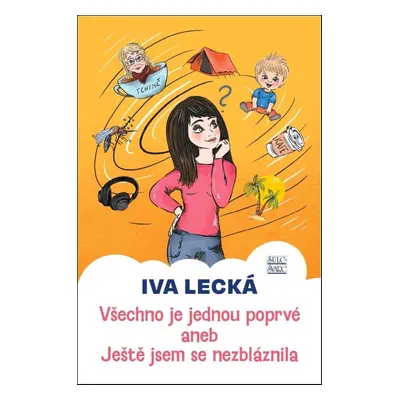 Všechno je jednou poprvé - Iva Lecká