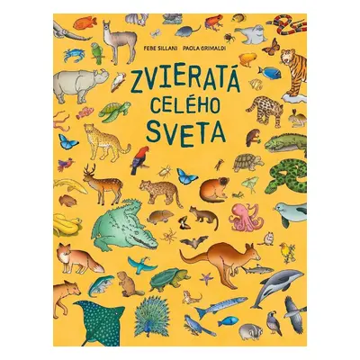 Zvieratá celého sveta - Paola Grimaldiová