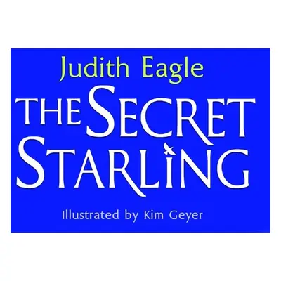 The Secret Starling - Judith Eagle