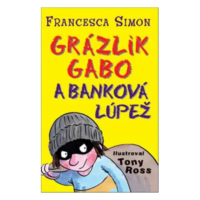 Grázlik Gabo a banková lúpež - Francesca Simon