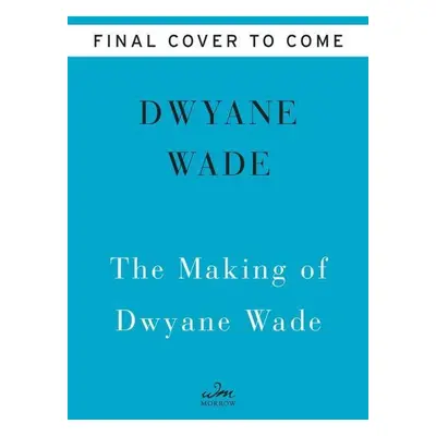 Dwyane - Dwyane Wade