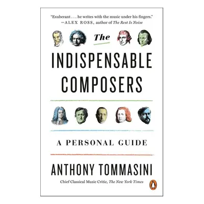 The Indispensable Composers - Anthony Tommasini