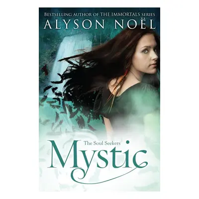 The Soul Seekers 03. Mystic - Alyson Noel