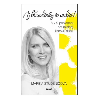 Aj blondínky to vedia! - Marika Studeničová