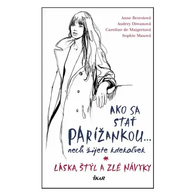 Ako sa stať Parížankou... nech žijete kdekoľvek - Caroline de Maigret