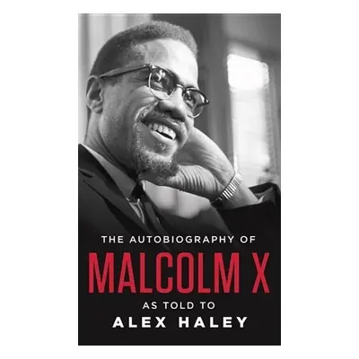 The Autobiography of Malcolm X - Malcolm X