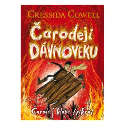 Čarodeji dávnoveku Čarodej klope trikrát - Cressida Cowell