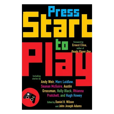 Press Start to Play - Daniel H. Wilson