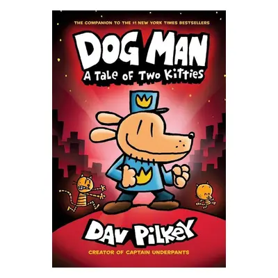 The Adventures of Dog Man 03: A Tale of Two Kitties - Dav Pilkey