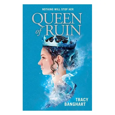 Queen of Ruin - Tracy Banghart