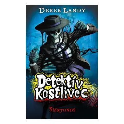 Detektív Kostlivec Smrtonos - Derek Landy