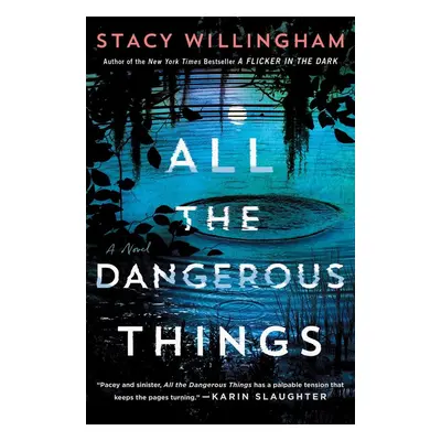 All The Dangerous Things - Stacy Willingham