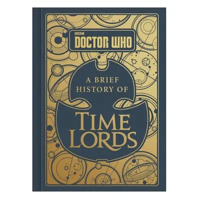 Doctor Who: A Brief History of Time Lords - Justin Richards