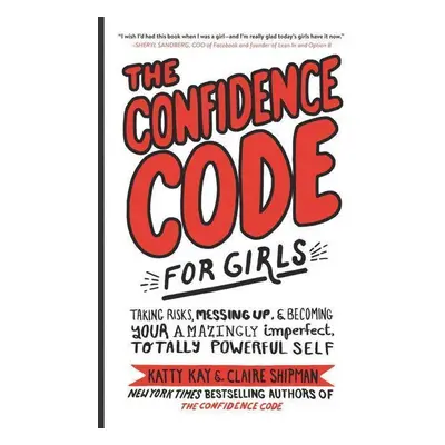 The Confidence Code for Girls - Claire Shipman