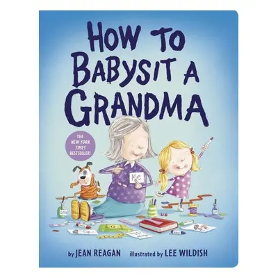 How to Babysit a Grandma - Jean Reagan