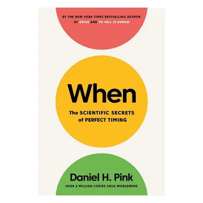 When - Daniel H. Pink