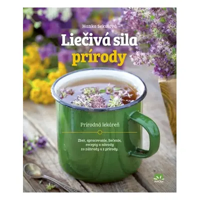 Liečivá sila prírody - Hanka Sekulová