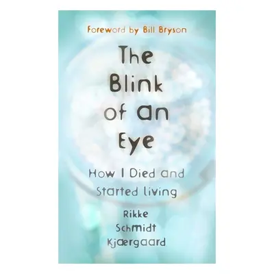 The Blink of an Eye - Rikke Schmidt Kjargaard