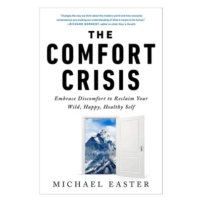 The Comfort Crisis - Michael Easter