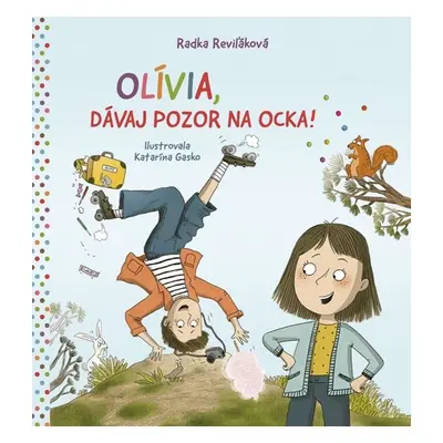 Olívia, dávaj pozor na ocka! - Naďa Reviláková