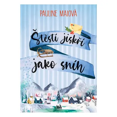 Štěstí jiskří jako sníh - Pauline Maiová