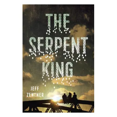 The Serpent King - Jeff Zentner