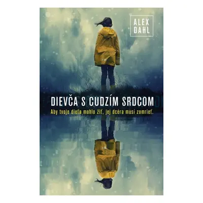 Dievča s cudzím srdcom - Alex Dahl