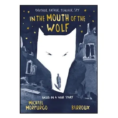 In the Mouth of the Wolf - Michael Morpurgo