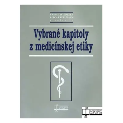 Vybrané kapitoly z medicínskej etiky - Kolektív autorov