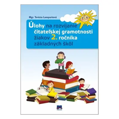 Úlohy na rozvíjanie čitateľskej gramotnosti žiakov 2. ročníka základných škôl - Mgr. Terézia La