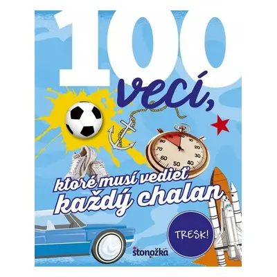 100 vecí, ktoré musí vedieť každý chalan - Philip Kiefer