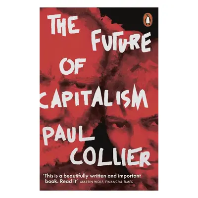 The Future of Capitalism - Paul Collier